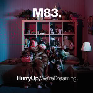 M83 - Hurry Up, We're Dreaming
