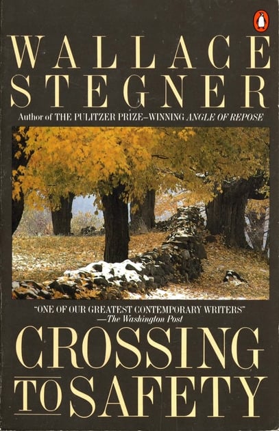 Wallace Stegner - Crossing to Safety